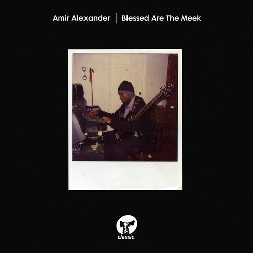 Amir Alexander – Blessed Are The Meek (Extended Mix) [CMC262D]